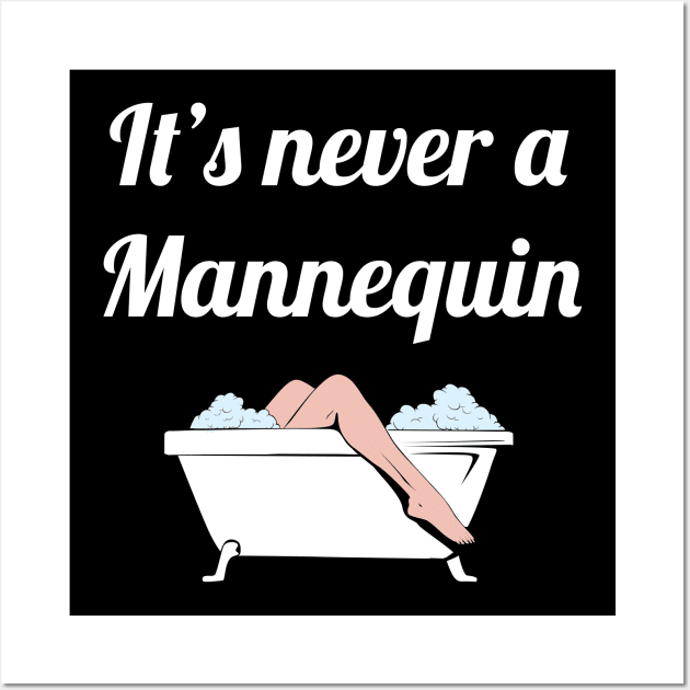 It's Never a Mannequin - True Crime Addict Wall Art by SamArtsify